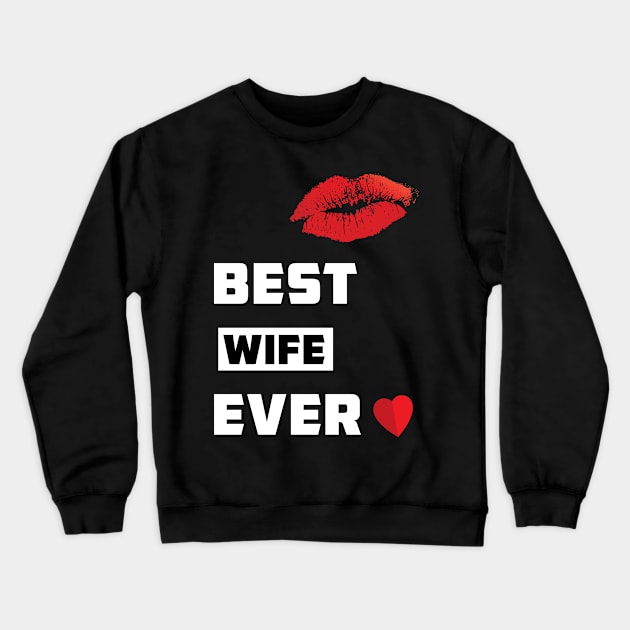 Womens Best Wife Ever T Shirt Cute Tee for Significant Other Crewneck Sweatshirt by barwarrior